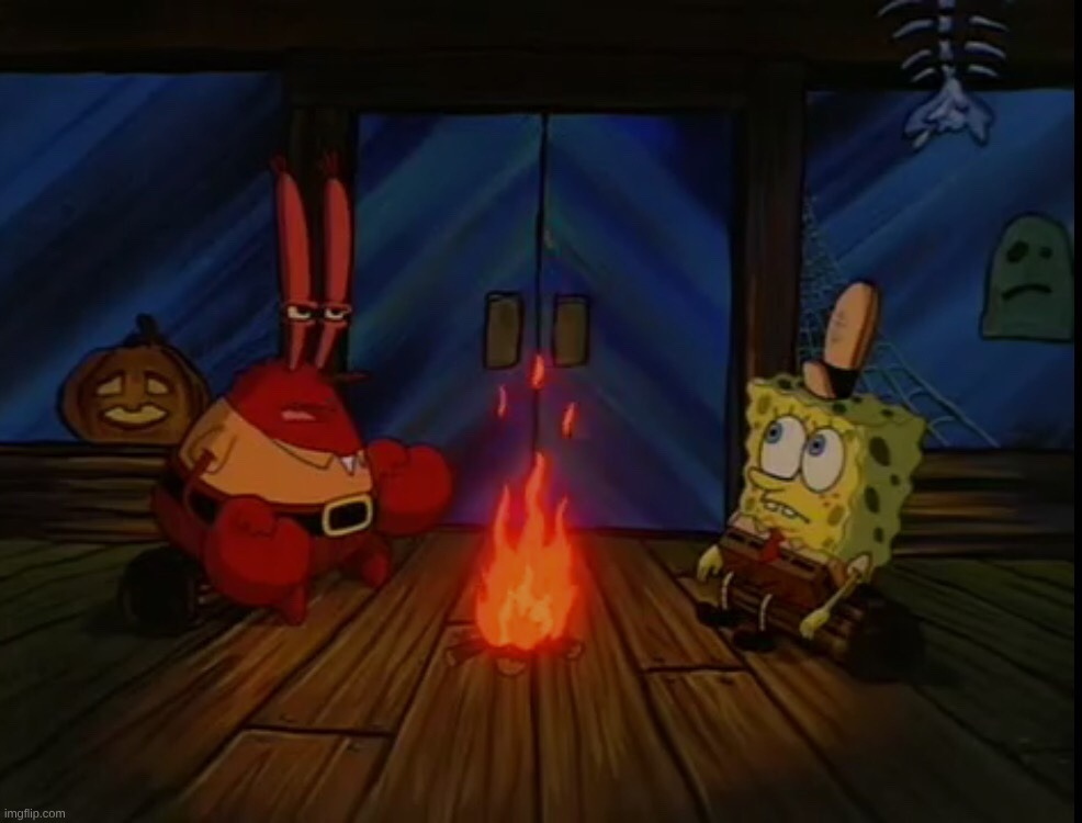 Mr. Krabs campfire | image tagged in mr krabs campfire | made w/ Imgflip meme maker