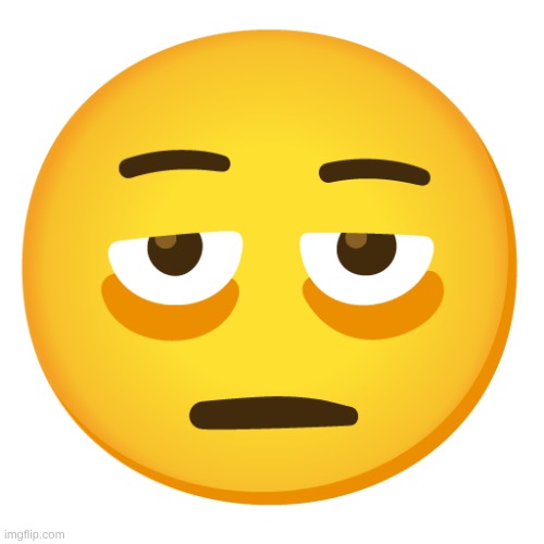 Face with Bags Under Eyes Emoji | image tagged in face with bags under eyes emoji | made w/ Imgflip meme maker