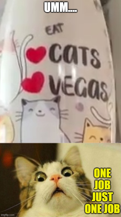 i found this on my friends water botel, i just had to post it | umm.... one job just one job | made w/ Imgflip meme maker