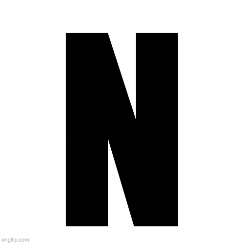 N | made w/ Imgflip meme maker