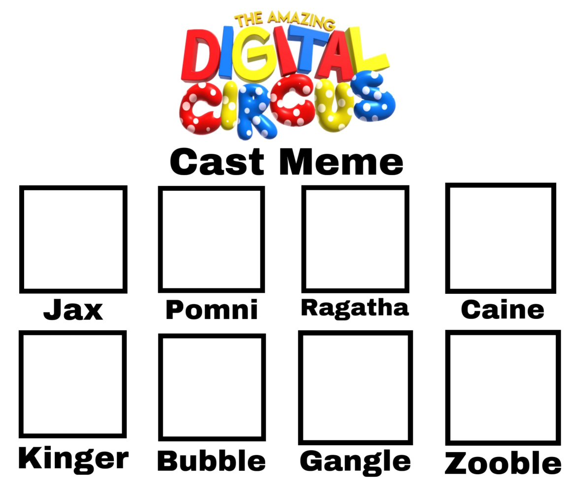 Make your own The Amazing Digital Circus Cast Blank Meme Template