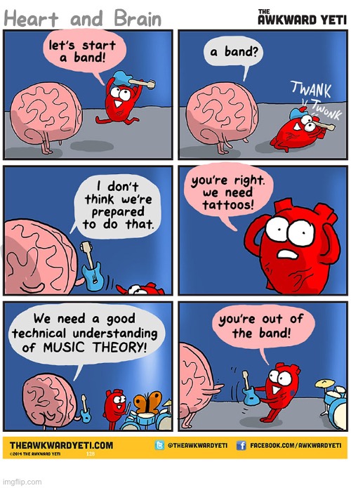 Don’t kill my dream, bruh! | image tagged in comics,the awkward yeti,heart and brain,start a band,music theory,kicked out | made w/ Imgflip meme maker