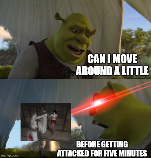 Shrek For Five Minutes | Can I move around a little; Before getting attacked for five minutes | image tagged in shrek for five minutes,ghosts,five,minutes | made w/ Imgflip meme maker