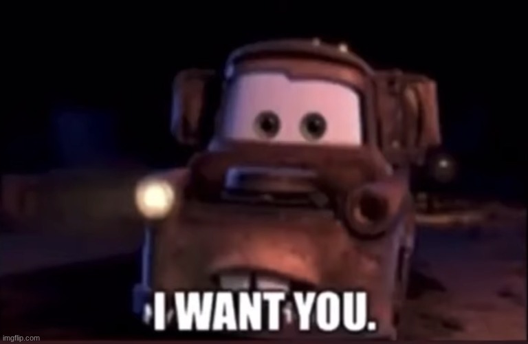 I want you | image tagged in i want you | made w/ Imgflip meme maker