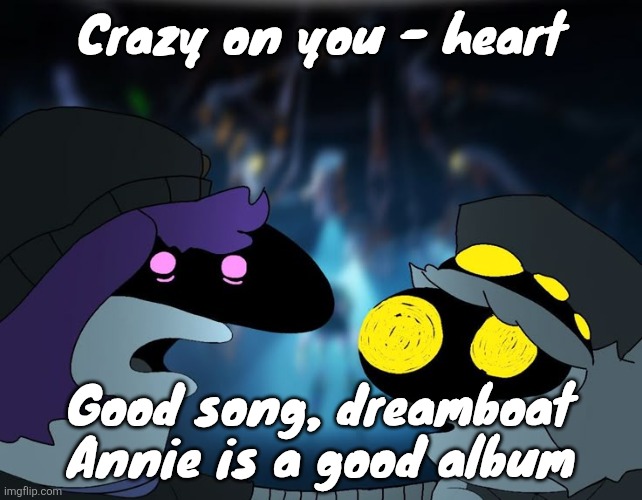 Smiling drones | Crazy on you - heart; Good song, dreamboat Annie is a good album | image tagged in smiling drones | made w/ Imgflip meme maker