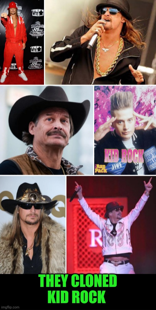 Funny | They cloned kid Rock | image tagged in funny,clone,clones,clone wars,kid rock,musician jokes | made w/ Imgflip meme maker