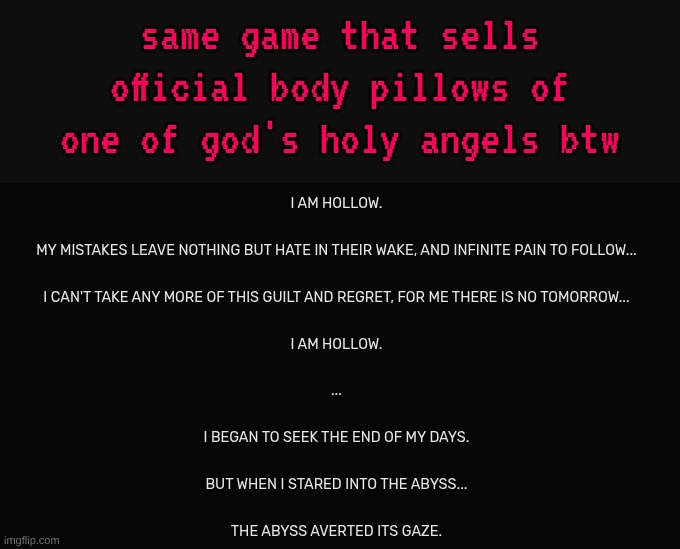 the screenshot is of one of the testaments written by God in the ultrakill lore | same game that sells official body pillows of one of god's holy angels btw | made w/ Imgflip meme maker