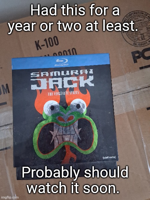 Anyone know about Samurai Jack? | Had this for a year or two at least. Probably should watch it soon. | made w/ Imgflip meme maker
