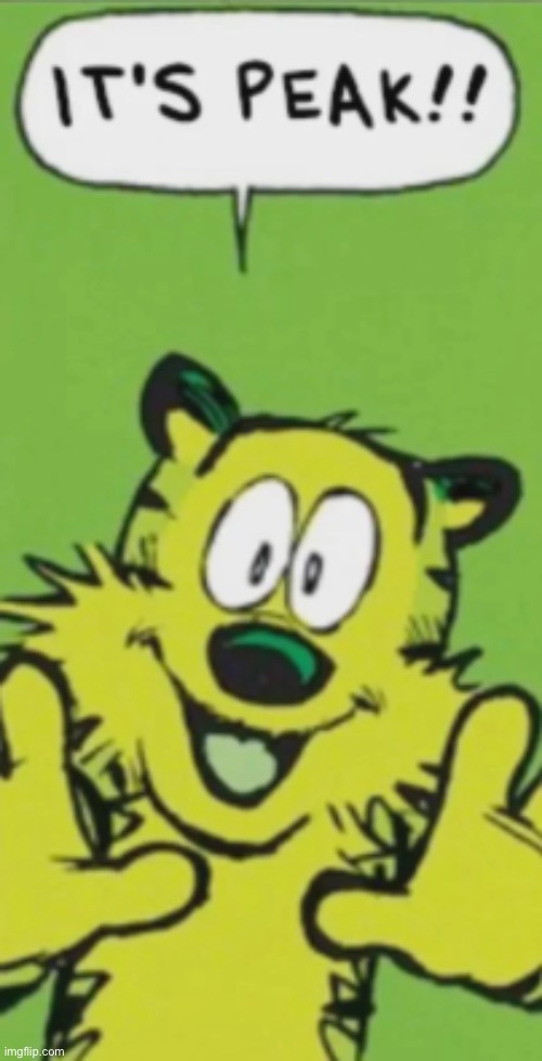 Hobbes it's peak | image tagged in hobbes it's peak | made w/ Imgflip meme maker