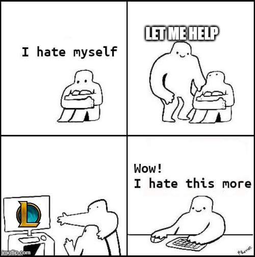 Day 485 of Arcane memes until the next season/series comes out. | let me help | image tagged in i hate myself,arcane | made w/ Imgflip meme maker