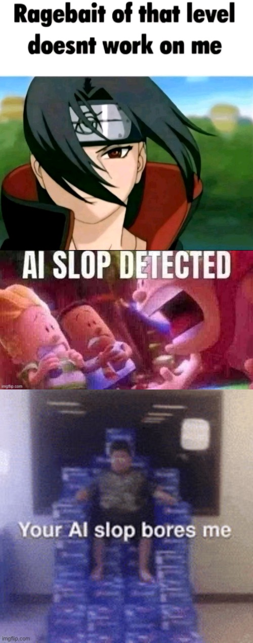 image tagged in ragebait of that level doesn't work on me,ai slop detected,your ai slop bores me | made w/ Imgflip meme maker