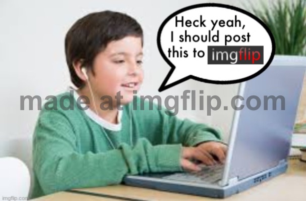 Underageposting on Imgflip 1.5 (inspired by The_Vigilante’s post | image tagged in underageposting on imgflip 1 5 inspired by the_vigilante s post | made w/ Imgflip meme maker