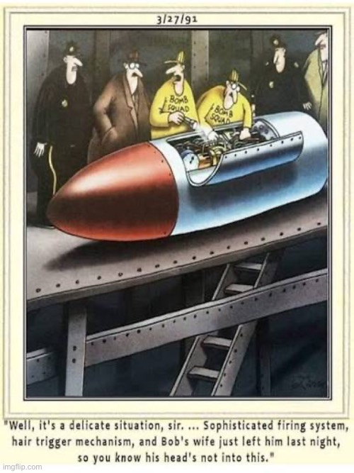 An explosive situation for sure… | image tagged in the far side,comics,bomb,bomb squad,his heart isnt in it,danger | made w/ Imgflip meme maker