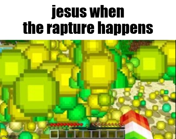 so many souls | jesus when the rapture happens | image tagged in memes,funny,jesus,christianity | made w/ Imgflip meme maker