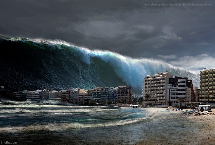 Tsunami Wave | image tagged in tsunami wave | made w/ Imgflip meme maker