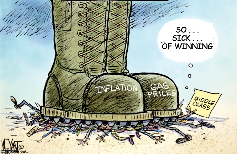 Boots on the ground | so . . .
sick . . .
of winning | image tagged in dystopia,economy,war,disaster,trump,idiocracy | made w/ Imgflip meme maker