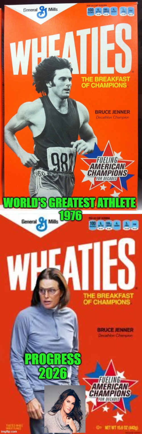 Progress
2026 World's Greatest Athlete 
1976 | image tagged in wheaties bruce jenner,wheaties recall | made w/ Imgflip meme maker