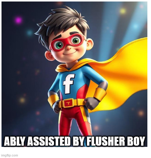 ably assisted by flusher boy | image tagged in blank white template | made w/ Imgflip meme maker