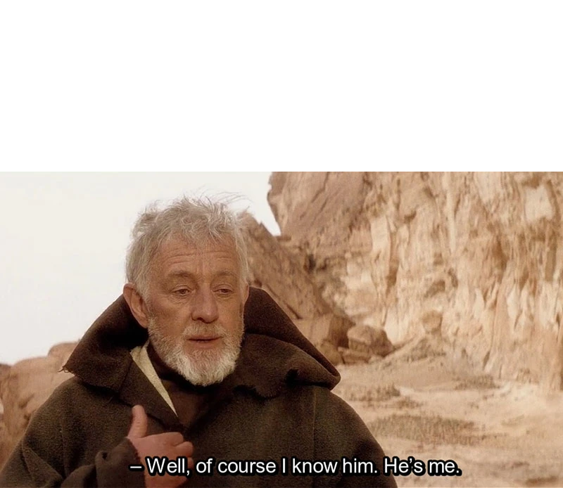 obiwan he's me Blank Meme Template