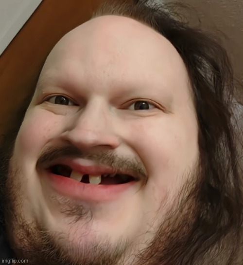 God rlly be making anyone now. | image tagged in ugly,stupid,down syndrome | made w/ Imgflip meme maker