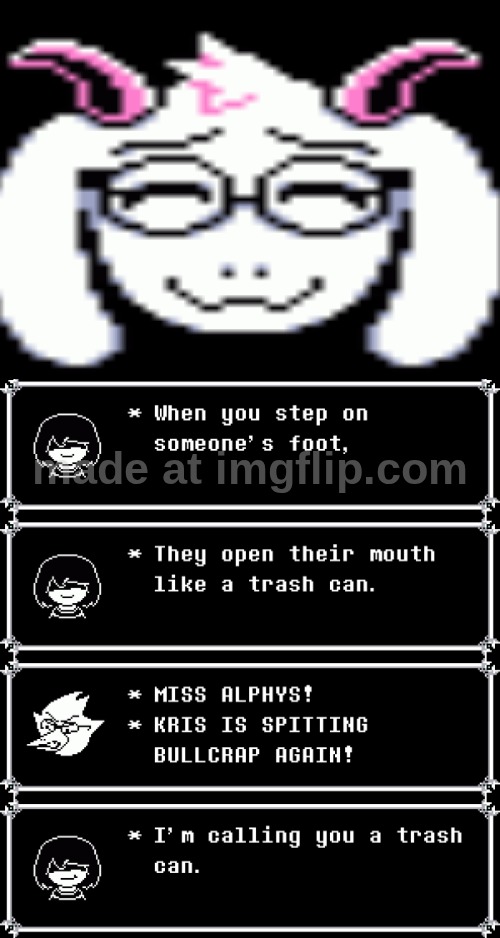 I'm calling you a trash can. | image tagged in kris | made w/ Imgflip meme maker