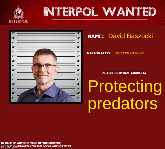 David baszucki wanted | David Baszucki; United States of America; Protecting predators | image tagged in interpol wanted warning,david bazsucki,roblox,roblox meme,cursed roblox image | made w/ Imgflip meme maker
