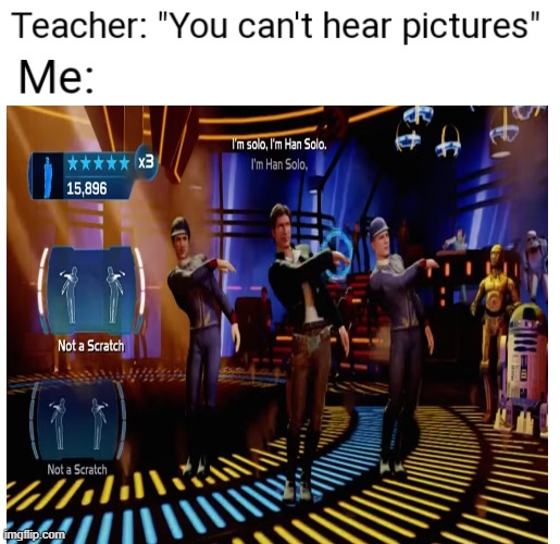 Posting Star Wars memes until May 4th | image tagged in you can't hear pictures,star wars yoda | made w/ Imgflip meme maker