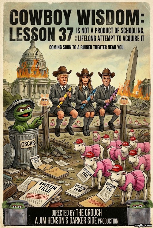 COWBOY WISDOM: LESSON 37 | image tagged in cowboy wisdom,cowboy father and son,oscar the grouch,miss piggy,muppets,memes | made w/ Imgflip meme maker