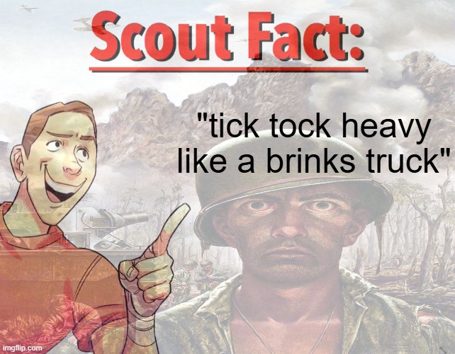 the buff tf2 merc edits | "tick tock heavy like a brinks truck" | image tagged in memes,funny | made w/ Imgflip meme maker