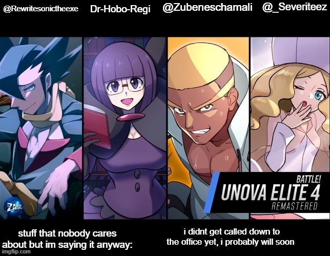 rewrite, drhoboregi, kira, and severiteez shared temp | i didnt get called down to the office yet, i probably will soon | image tagged in rewrite drhoboregi kira and severiteez shared temp | made w/ Imgflip meme maker