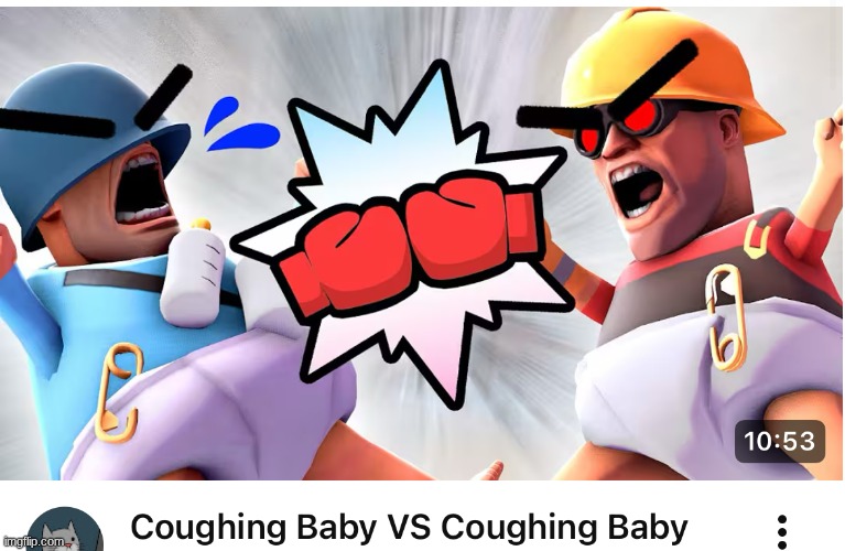 Coughing baby vs coughing baby | image tagged in coughing baby vs coughing baby | made w/ Imgflip meme maker