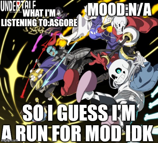 the_real_cl0v3rs announcement template | what I'm listening to:asgore; mood:n/a; so I guess I'm a run for mod idk | image tagged in the_real_cl0v3rs announcement template | made w/ Imgflip meme maker