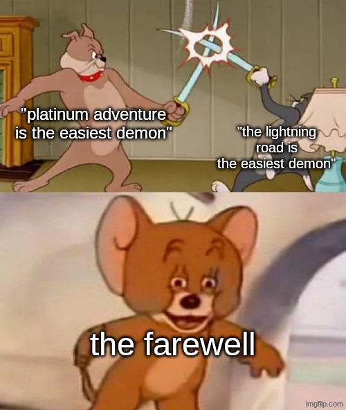 but is it possible with accurate hitboxes? | "platinum adventure is the easiest demon"; "the lightning road is the easiest demon"; the farewell | image tagged in gaming,memes,geometry dash | made w/ Imgflip meme maker