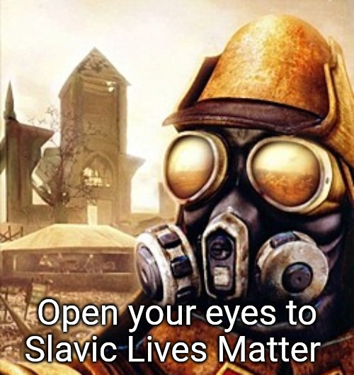 Slavic Iron Storm | Open your eyes to Slavic Lives Matter | image tagged in slavic iron storm | made w/ Imgflip meme maker