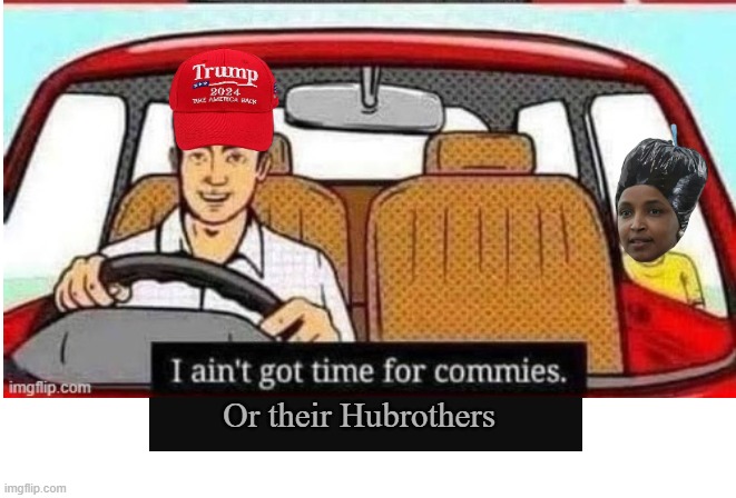 Or their Hubrothers | made w/ Imgflip meme maker