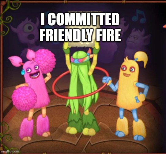 ELMOFAN6543 ANNOUNCEMENT TEMP!!! | I committed friendly fire | image tagged in pomily | made w/ Imgflip meme maker