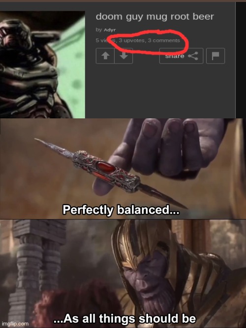 ignore the 5 | image tagged in thanos perfectly balanced as all things should be | made w/ Imgflip meme maker