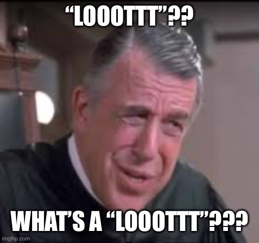 What's a yute my cousin vinny | “Looottt”?? What’s a “looottt”??? | image tagged in what's a yute my cousin vinny | made w/ Imgflip meme maker