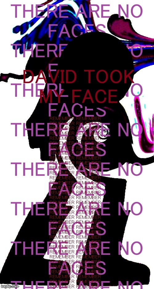 WHY CANT I REMEMBER HIS FACE | made w/ Imgflip meme maker