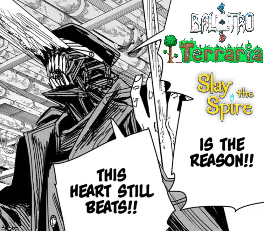 man i sure do love dumping my game interests in a stream where nobody gives a shit | image tagged in killing chainsaw man is the reason this heart still beats | made w/ Imgflip meme maker