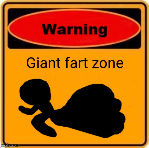 My bedroom: | Giant fart zone | image tagged in memes,warning sign | made w/ Imgflip meme maker