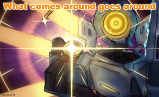 u can probably tell who this is targeted at | What comes around goes around | image tagged in imaginary technique marksman revolver | made w/ Imgflip meme maker