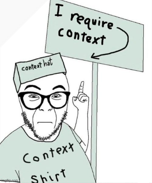 context hat | image tagged in context hat | made w/ Imgflip meme maker