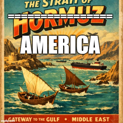 Strait of America | ================; AMERICA | image tagged in strait of hormuz | made w/ Imgflip meme maker