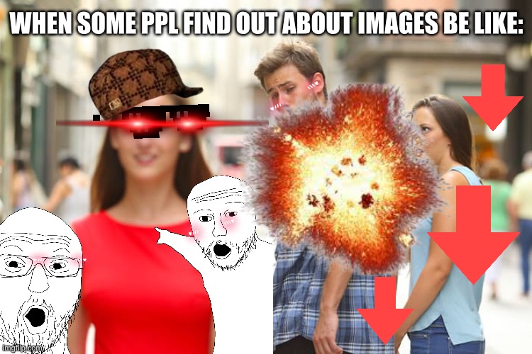 it’s so cringe ngl | when some ppl find out about images be like: | image tagged in memes,distracted boyfriend | made w/ Imgflip meme maker