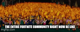 Fortnite Be Like - Imgflip