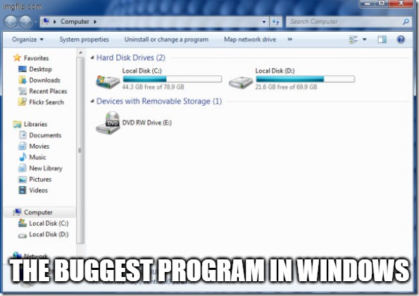 so true | The Buggest program in Windows | made w/ Imgflip meme maker