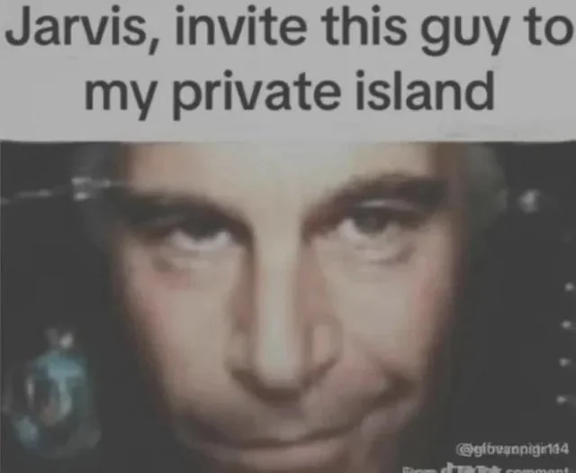Jarvis, invite this guy to my private island Blank Meme Template