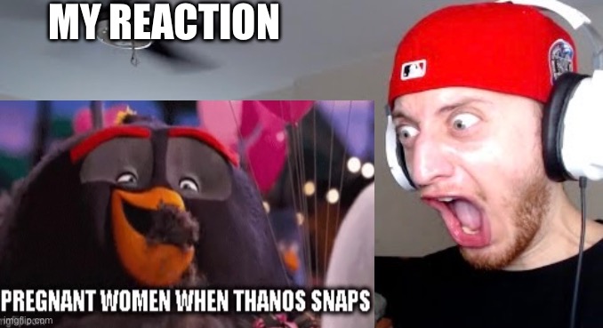 My Reaction | made w/ Imgflip meme maker
