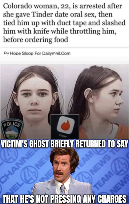 Victim's ghost briefly returned to say; that he's not pressing any charges | image tagged in anchorman news,funny,dark humor,nsfw | made w/ Imgflip meme maker